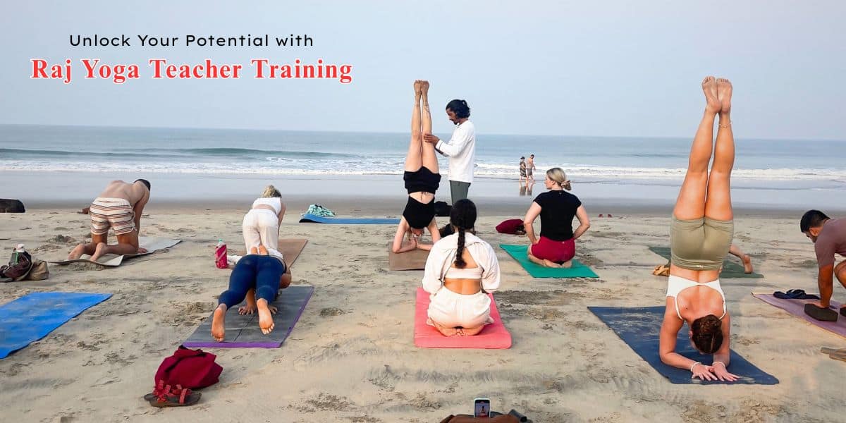 Unlock Your Potential with Raj Yoga Teacher Training - Raj Yoga School